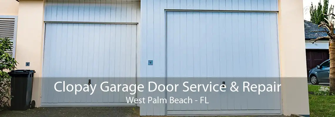 Clopay Garage Door Service & Repair West Palm Beach - FL