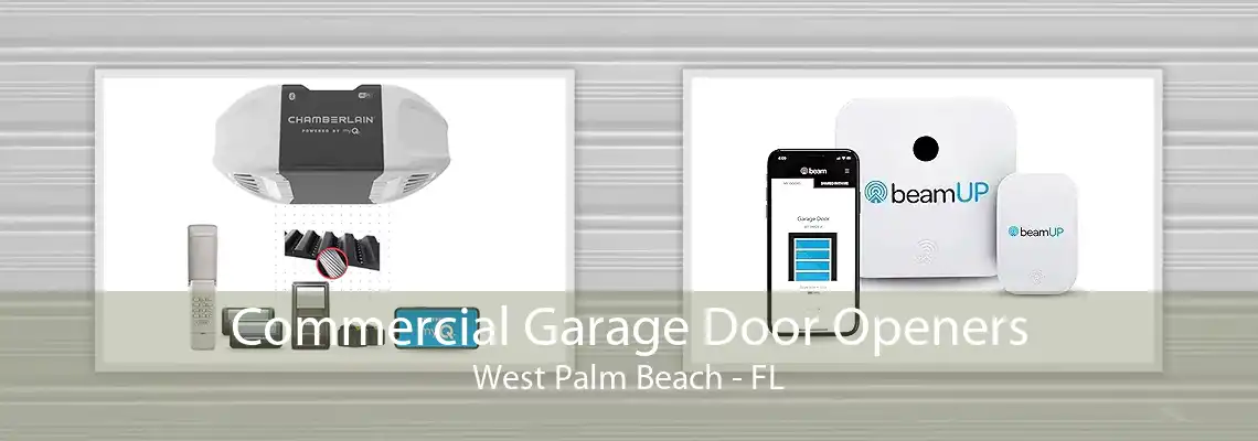 Commercial Garage Door Openers West Palm Beach - FL