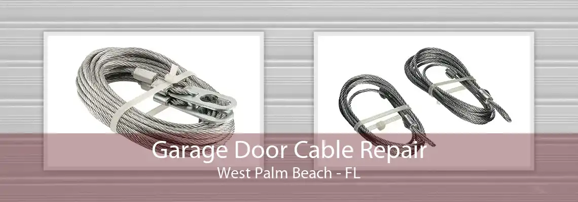 Garage Door Cable Repair West Palm Beach - FL
