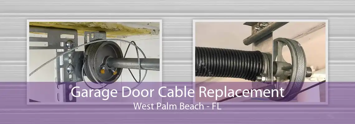 Garage Door Cable Replacement West Palm Beach - FL