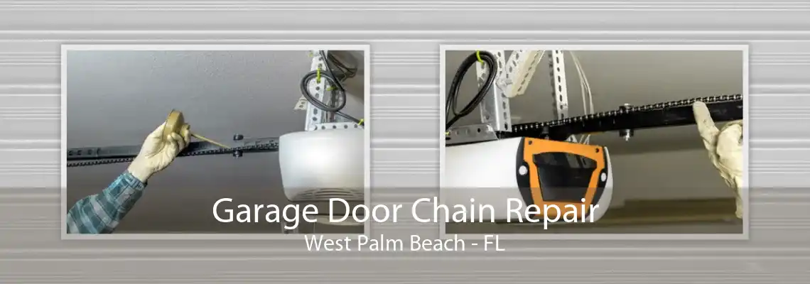 Garage Door Chain Repair West Palm Beach - FL