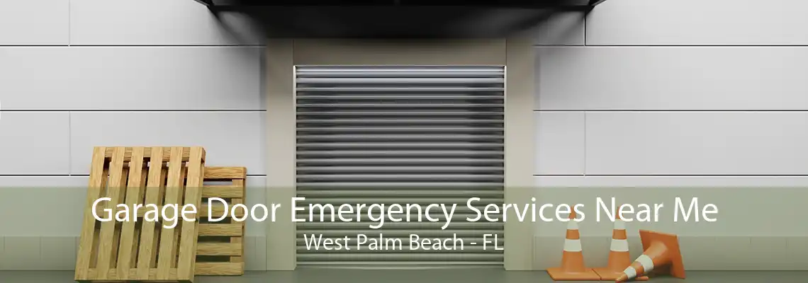 Garage Door Emergency Services Near Me West Palm Beach - FL