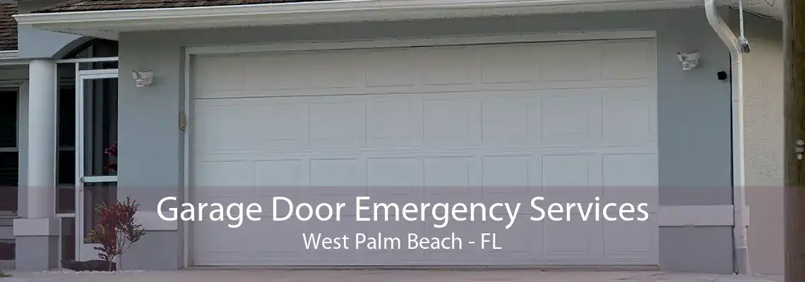 Garage Door Emergency Services West Palm Beach - FL
