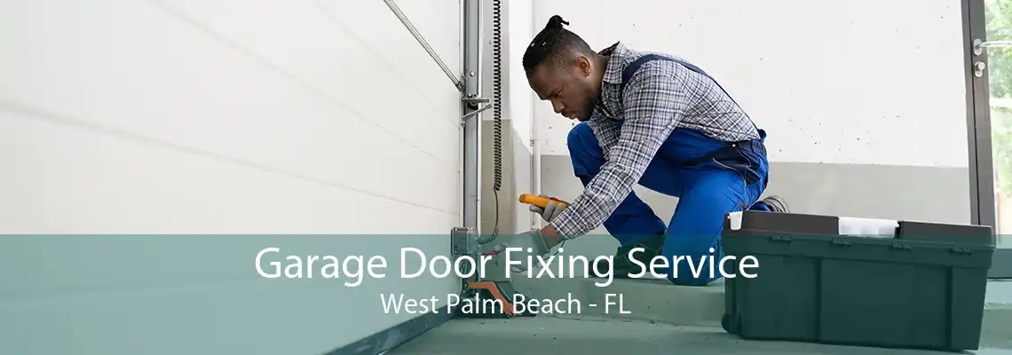 Garage Door Fixing Service West Palm Beach - FL