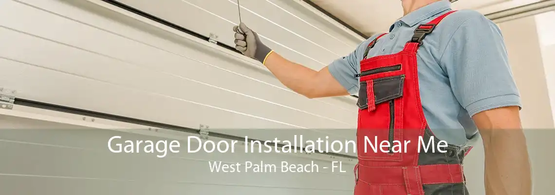 Garage Door Installation Near Me West Palm Beach - FL