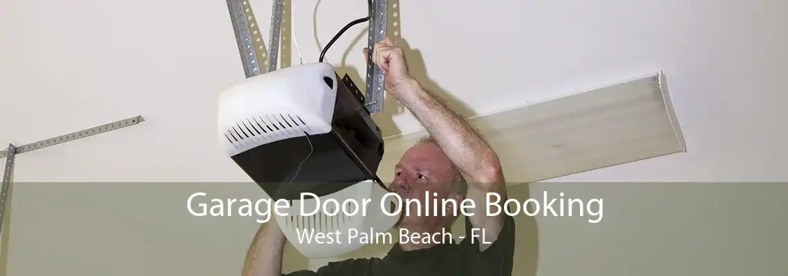 Garage Door Online Booking West Palm Beach - FL