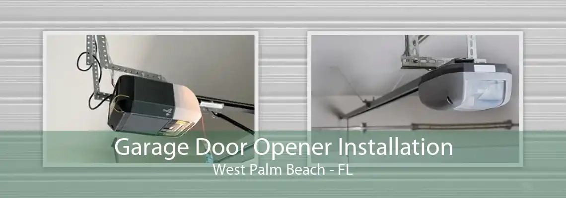 Garage Door Opener Installation West Palm Beach - FL