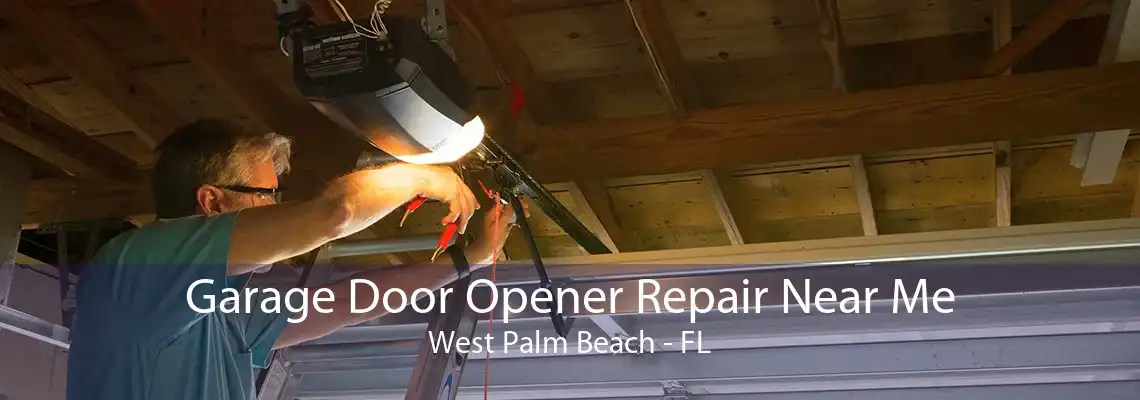Garage Door Opener Repair Near Me West Palm Beach - FL