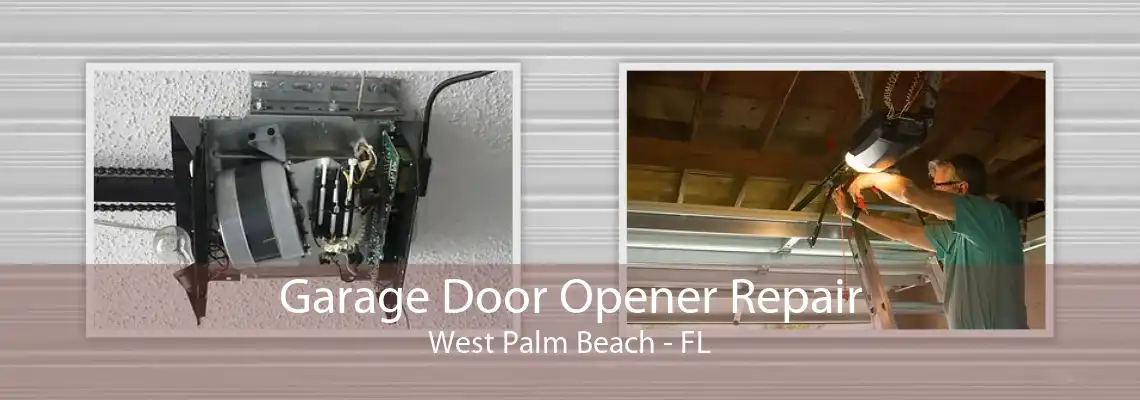 Garage Door Opener Repair West Palm Beach - FL