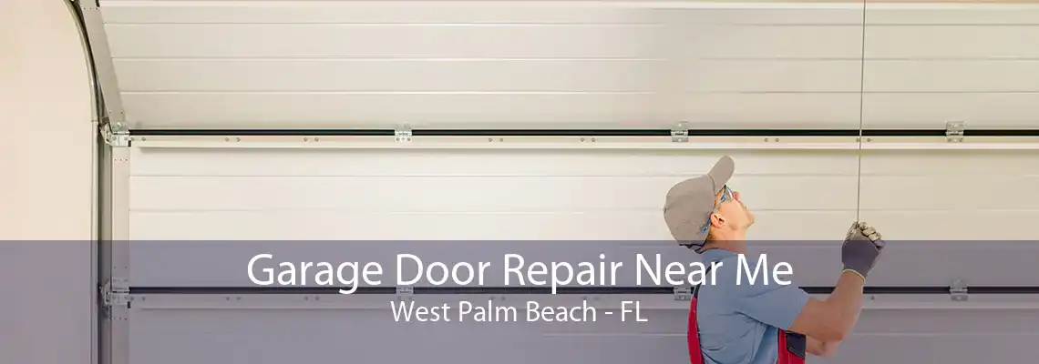Garage Door Repair Near Me West Palm Beach - FL