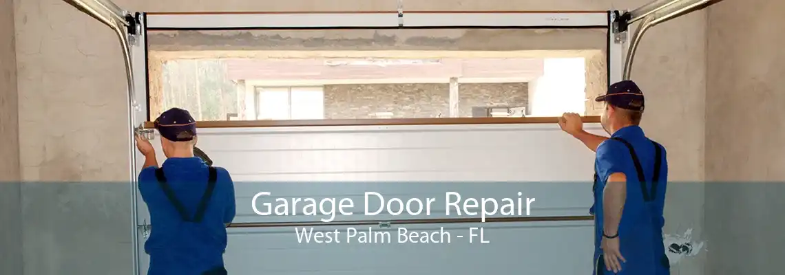 Garage Door Repair West Palm Beach - FL
