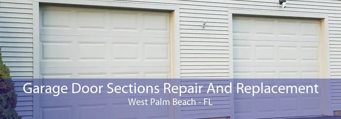 Garage Door Sections Repair And Replacement West Palm Beach - FL