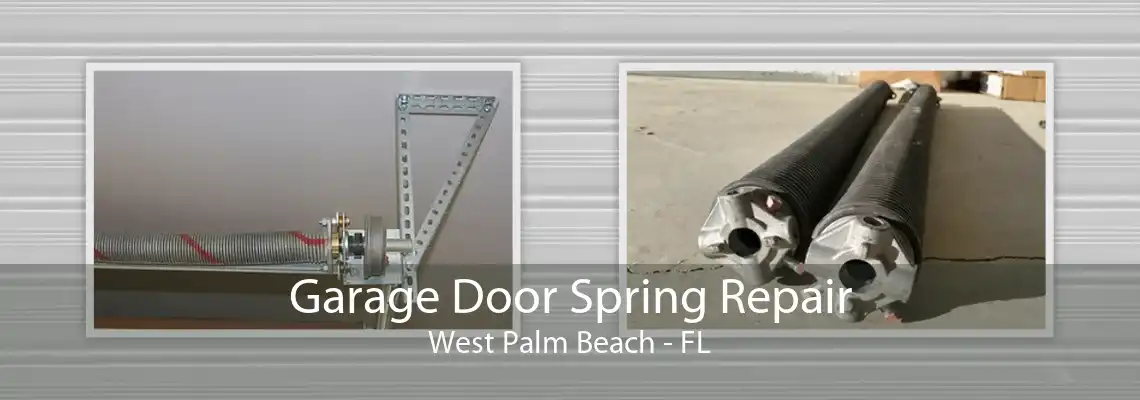 Garage Door Spring Repair West Palm Beach - FL