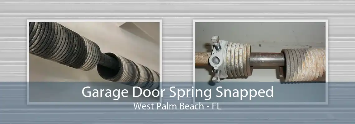 Garage Door Spring Snapped West Palm Beach - FL