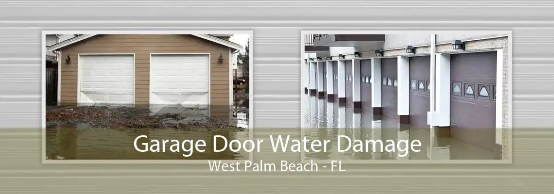 Garage Door Water Damage West Palm Beach - FL