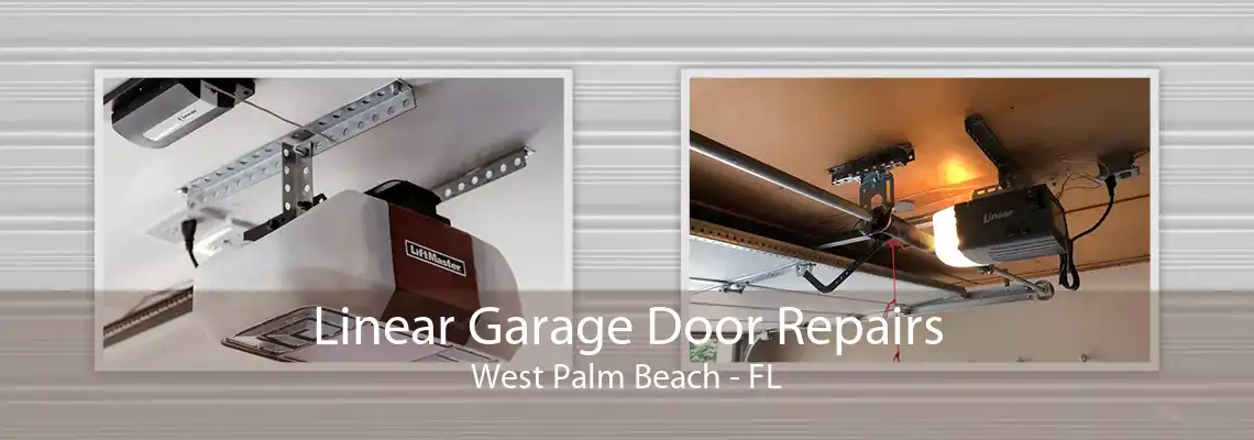 Linear Garage Door Repairs West Palm Beach - FL