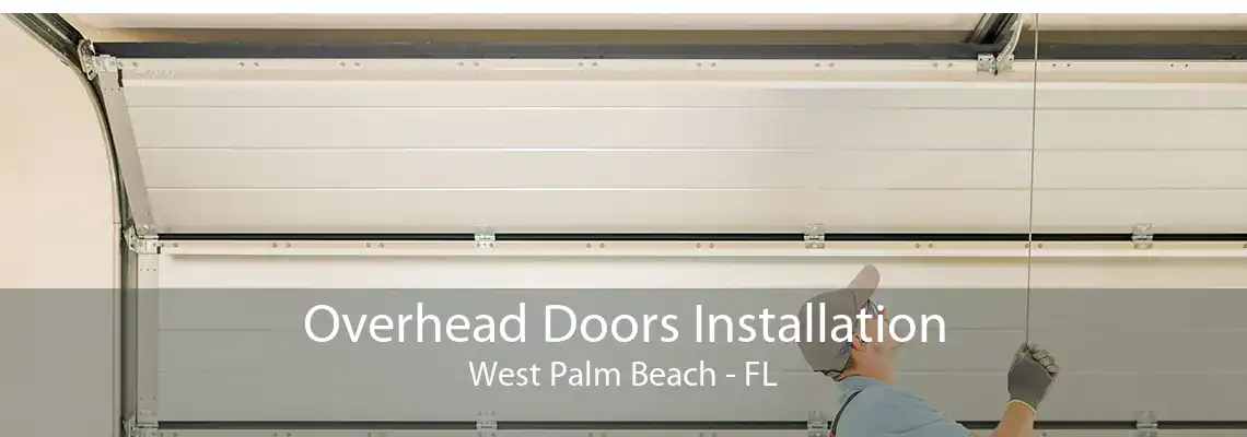 Overhead Doors Installation West Palm Beach - FL