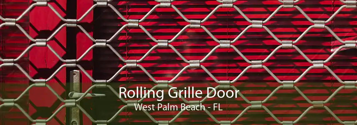 Rolling Grille Door West Palm Beach - FL