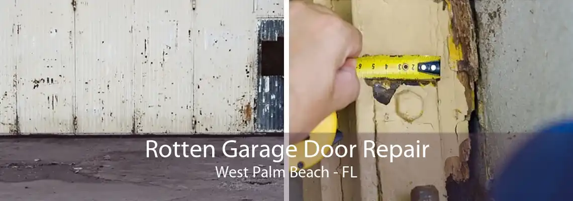 Rotten Garage Door Repair West Palm Beach - FL