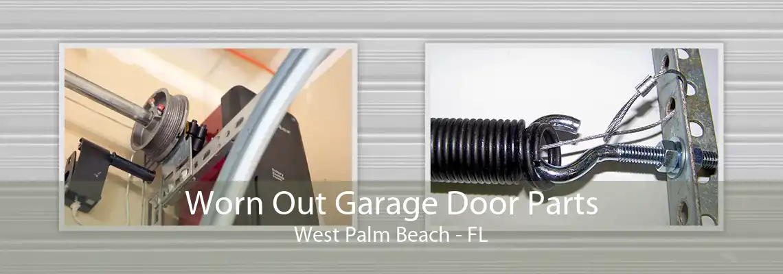 Worn Out Garage Door Parts West Palm Beach - FL
